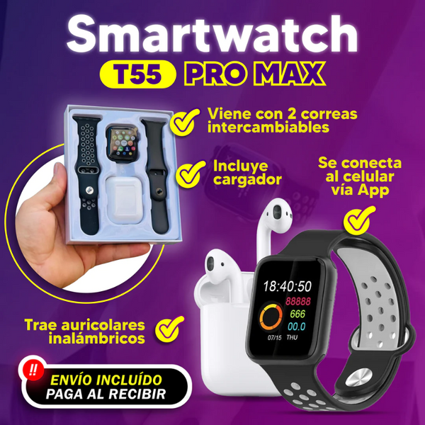SmartWatch T55 Pro Max + Audifonos y Pulsera Extra de Regalo